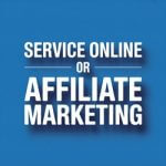 Service Online or Affiliate Marketing